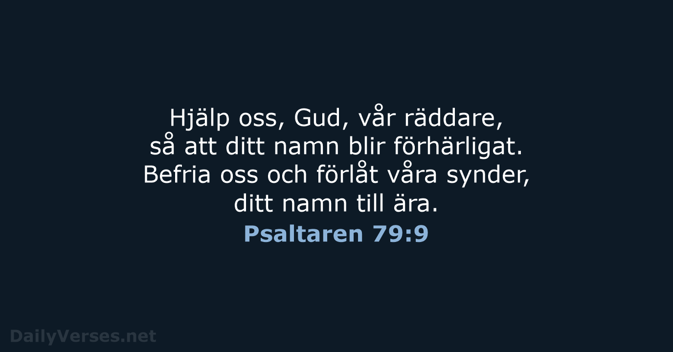 Psaltaren 79:9 - B2000