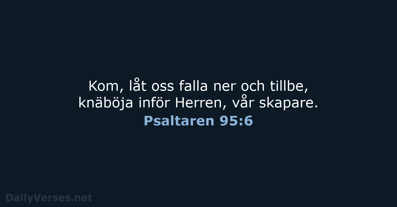 Psaltaren 95:6 - B2000