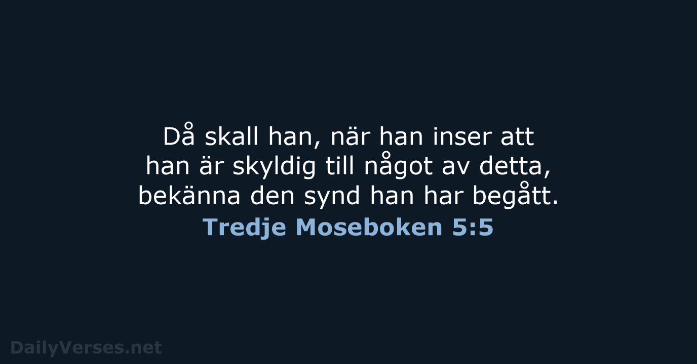 Då skall han, när han inser att han är skyldig till något… Tredje Moseboken 5:5
