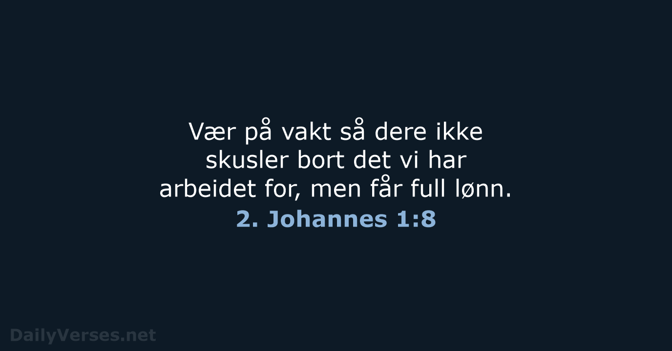 2. Johannes 1:8 - B2024