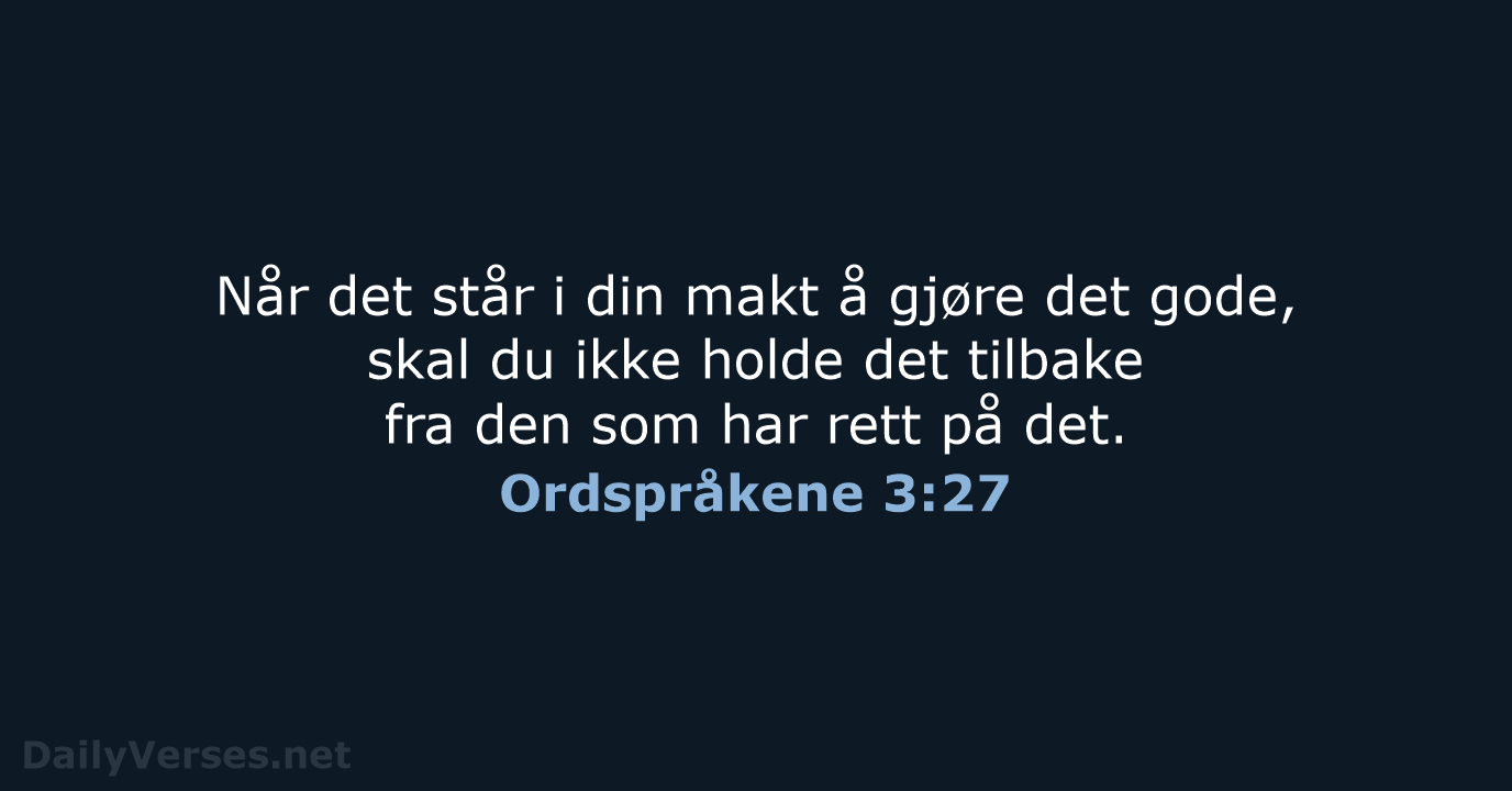 Ordspråkene 3:27 - B2024