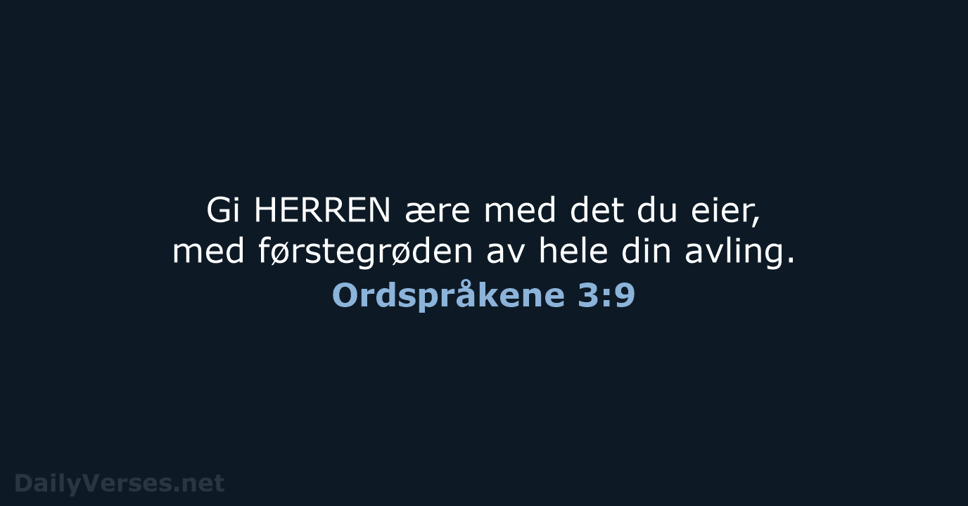 Ordspråkene 3:9 - B2024