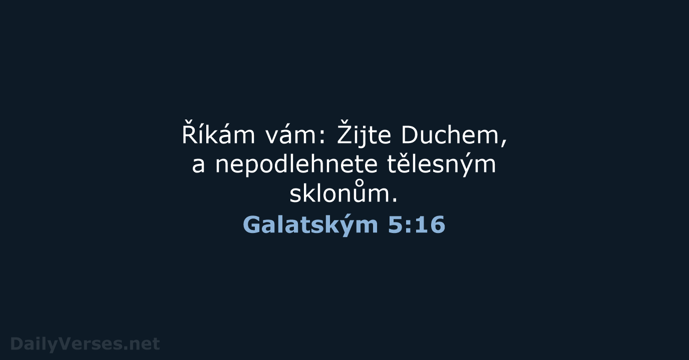 Galatským 5:16 - B21