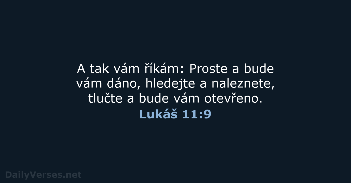Lukáš 11:9 - B21