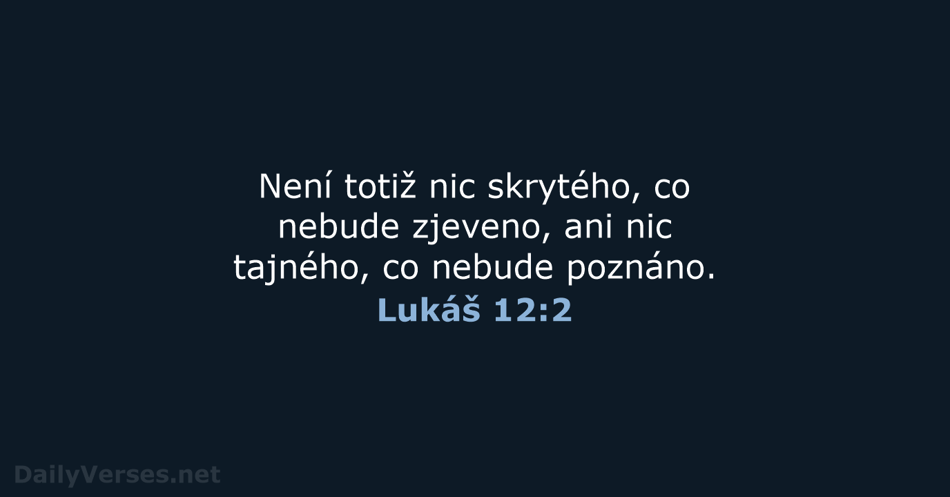 Lukáš 12:2 - B21