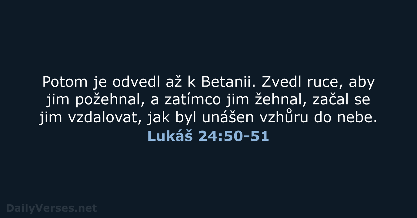 Lukáš 24:50-51 - B21