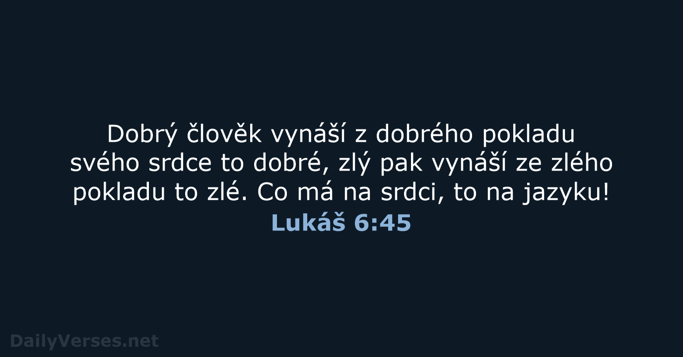 Lukáš 6:45 - B21