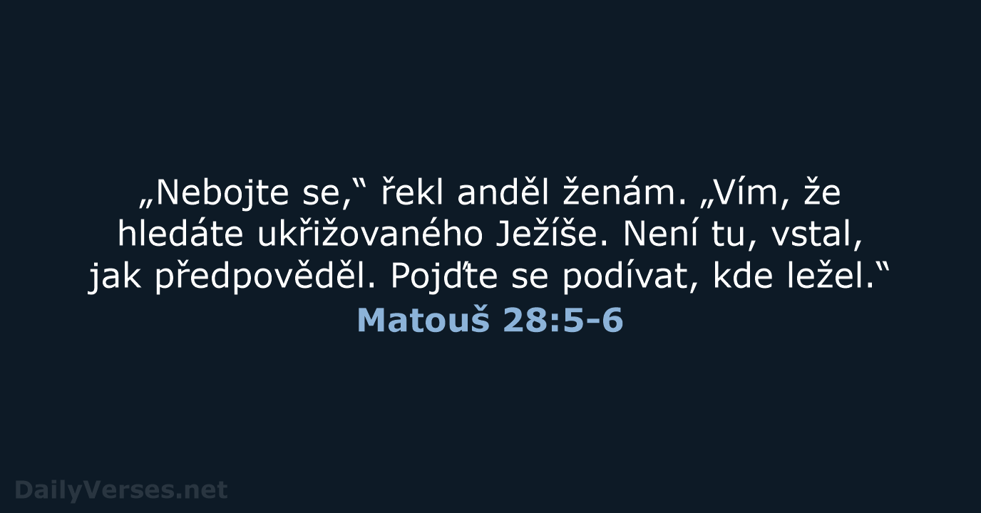 Matouš 28:5-6 - B21