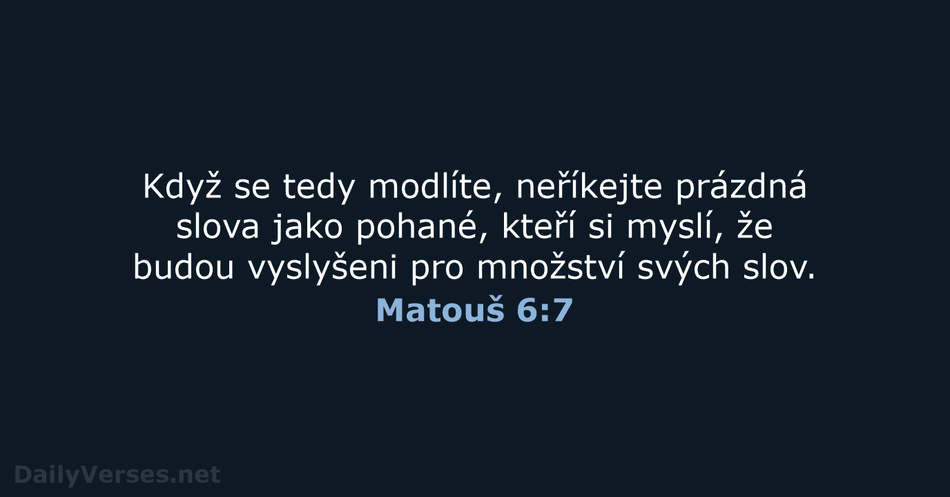 Matouš 6:7 - B21