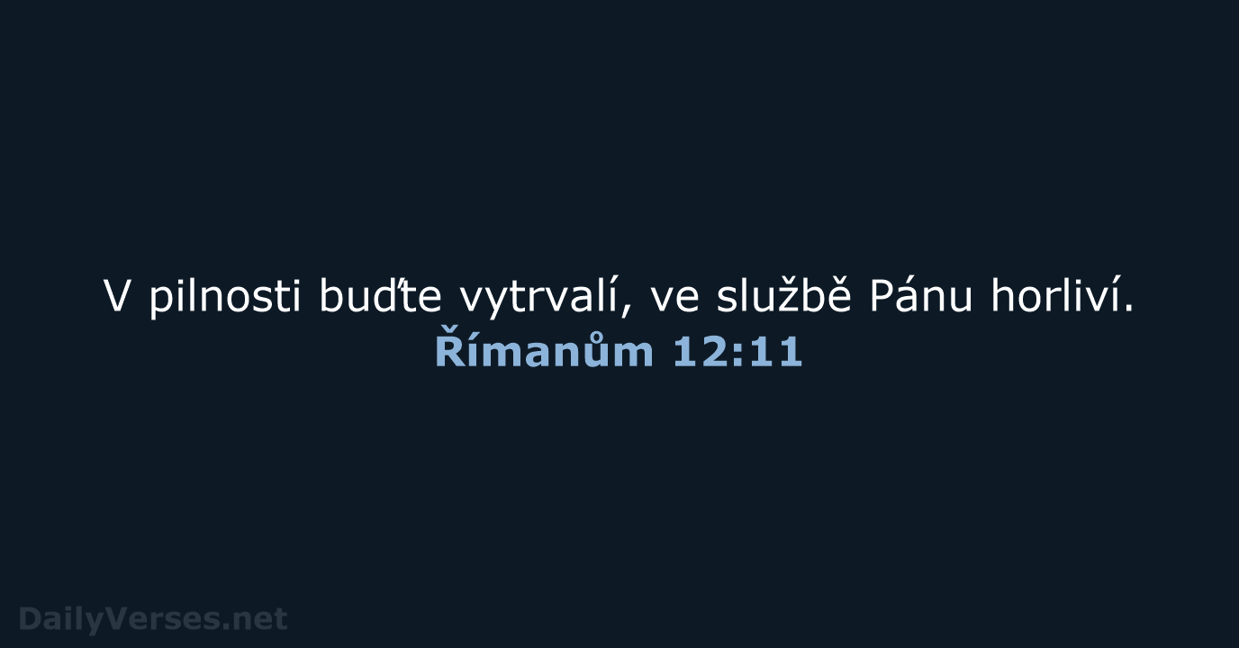 Římanům 12:11 - B21