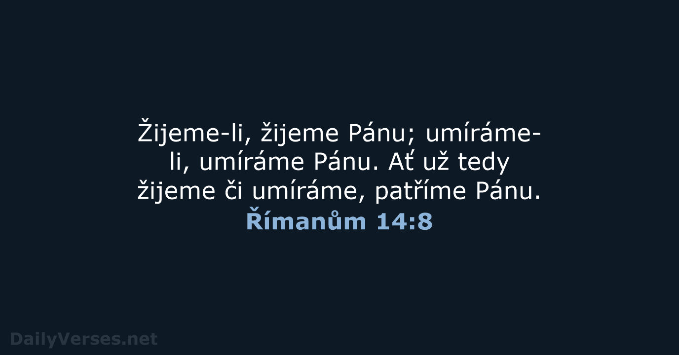 Římanům 14:8 - B21