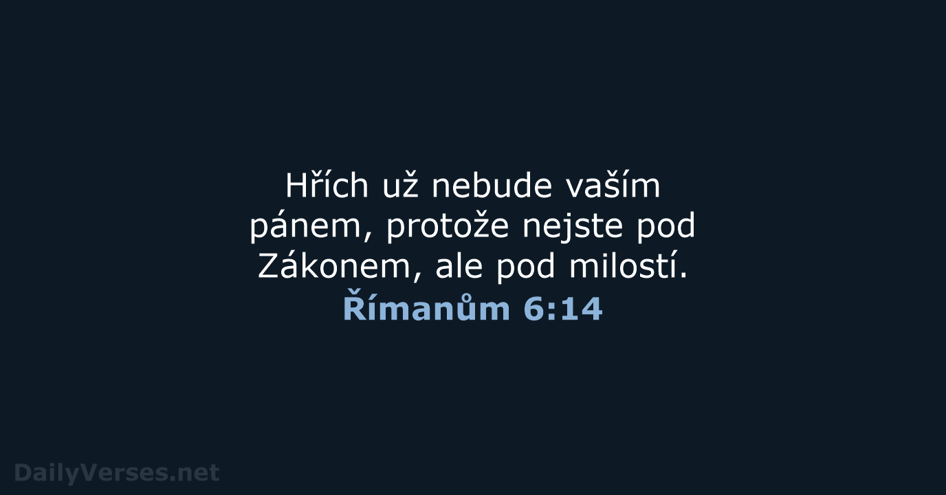 Římanům 6:14 - B21