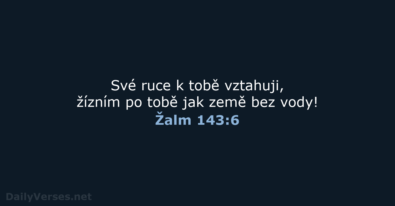 Žalm 143:6 - B21
