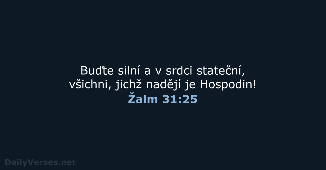 Žalm 31:25 - B21