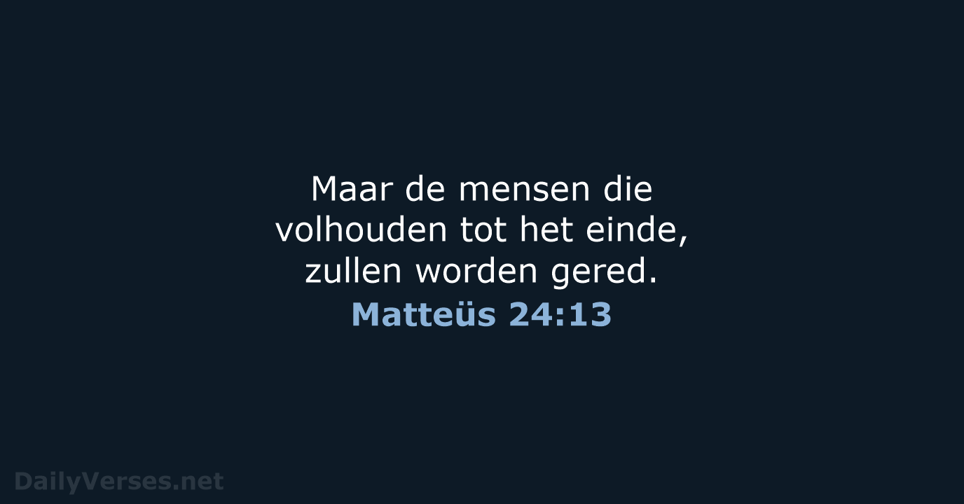 Matteüs 24:13 - BB