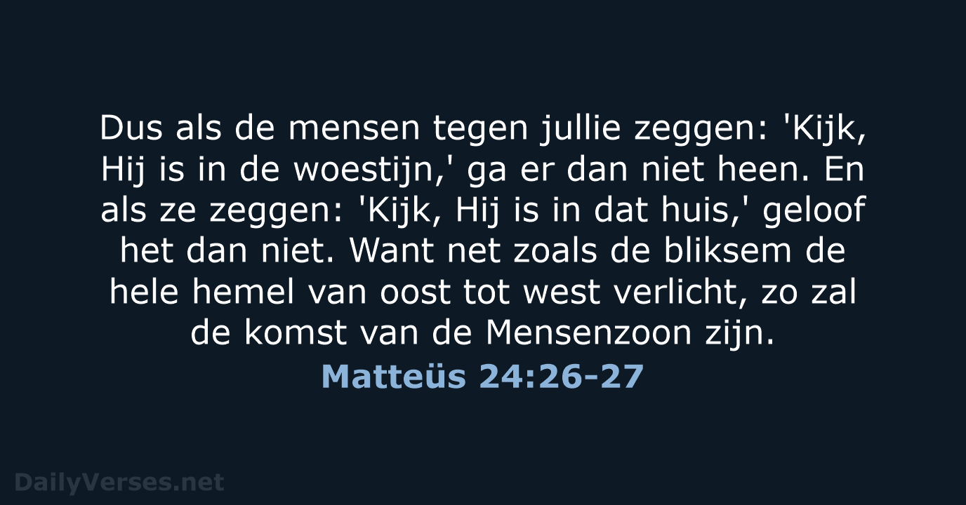 Matteüs 24:26-27 - BB