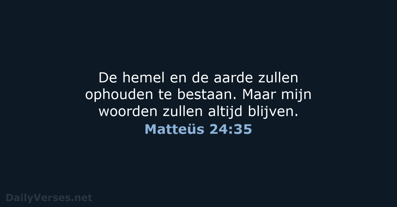 Matteüs 24:35 - BB