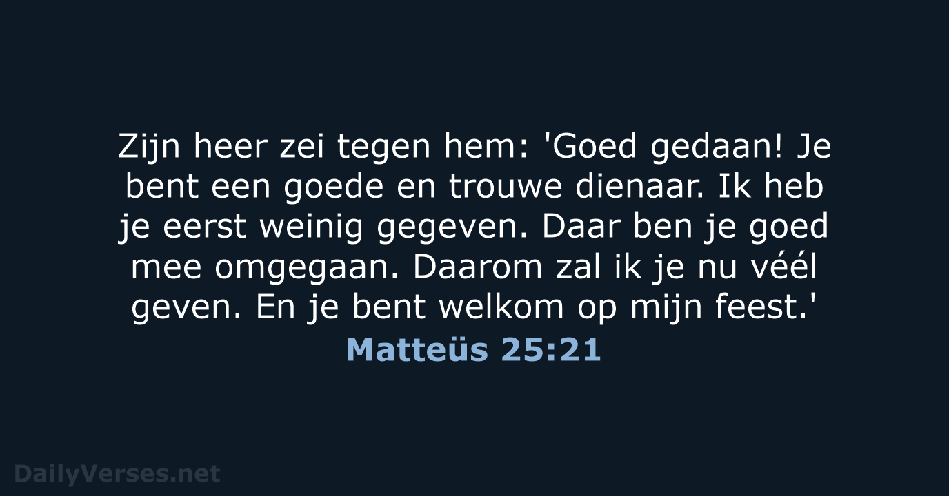 Matteüs 25:21 - BB