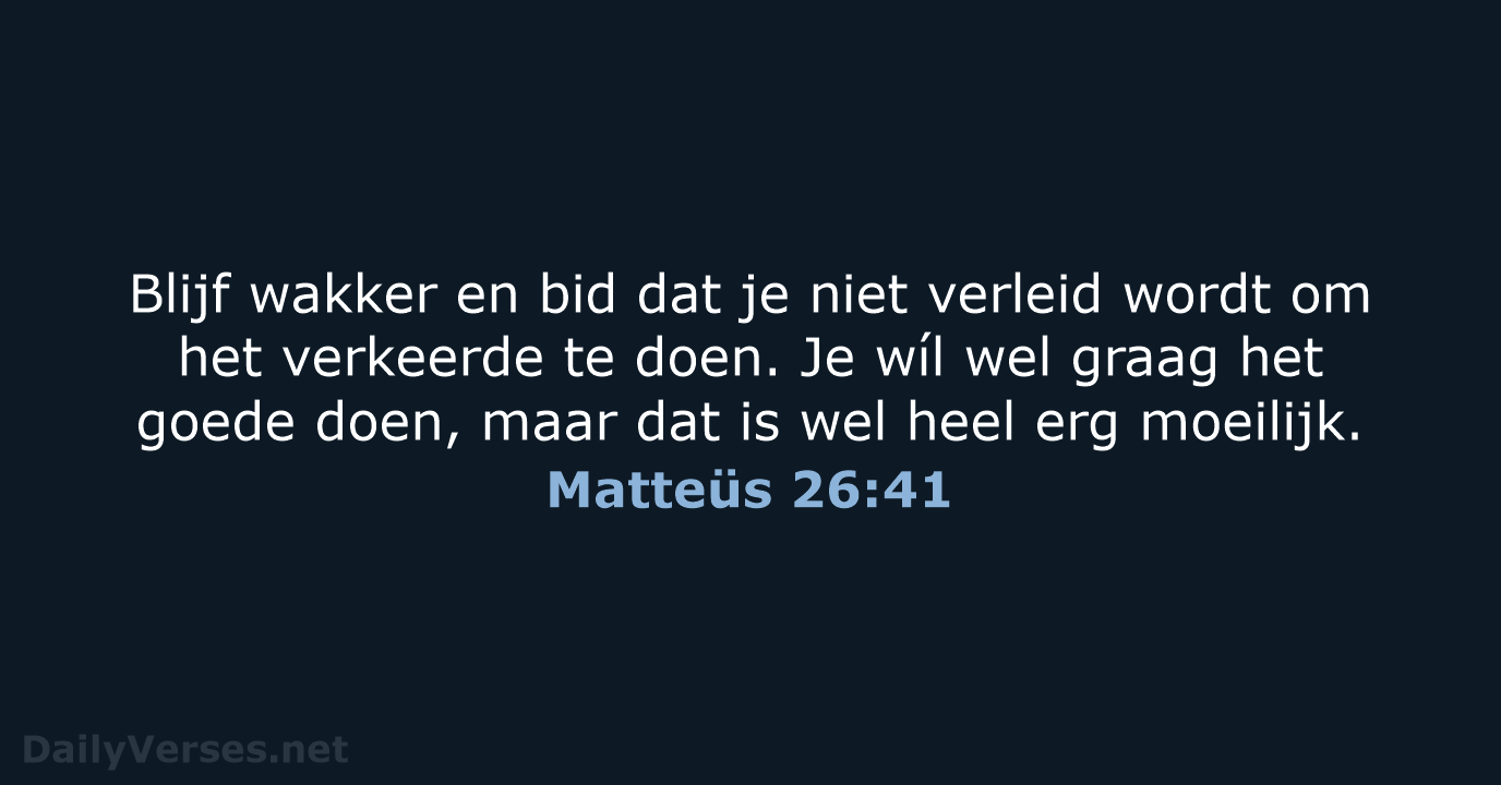 Matteüs 26:41 - BB