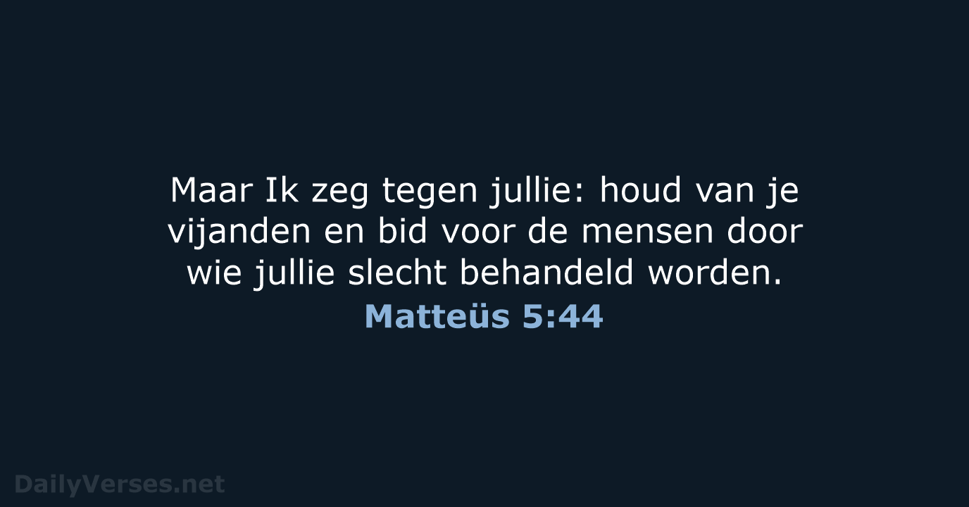 Matteüs 5:44 - BB