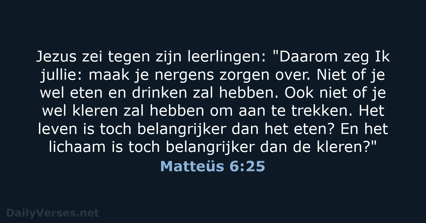 Matteüs 6:25 - BB