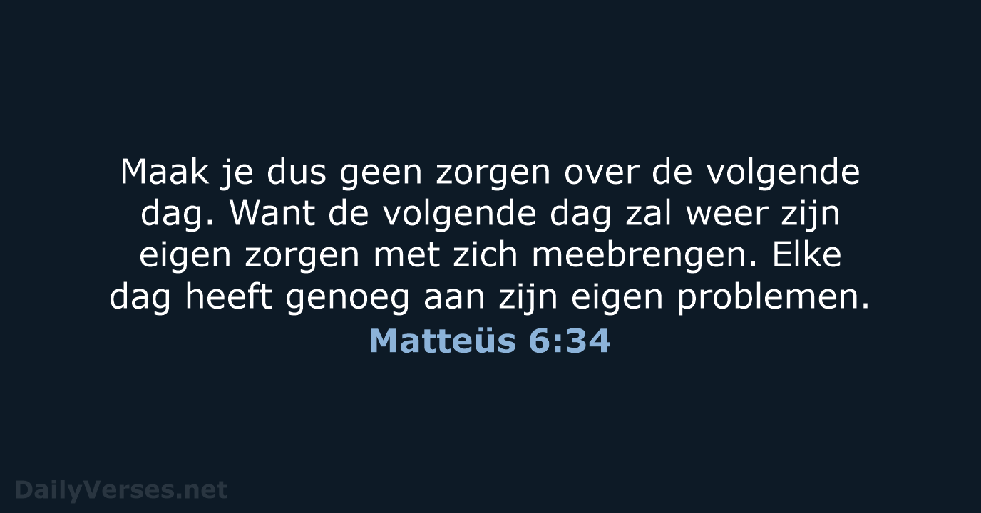 Matteüs 6:34 - BB