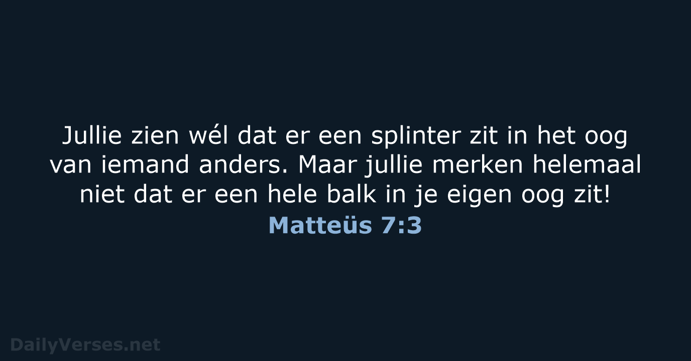 Matteüs 7:3 - BB
