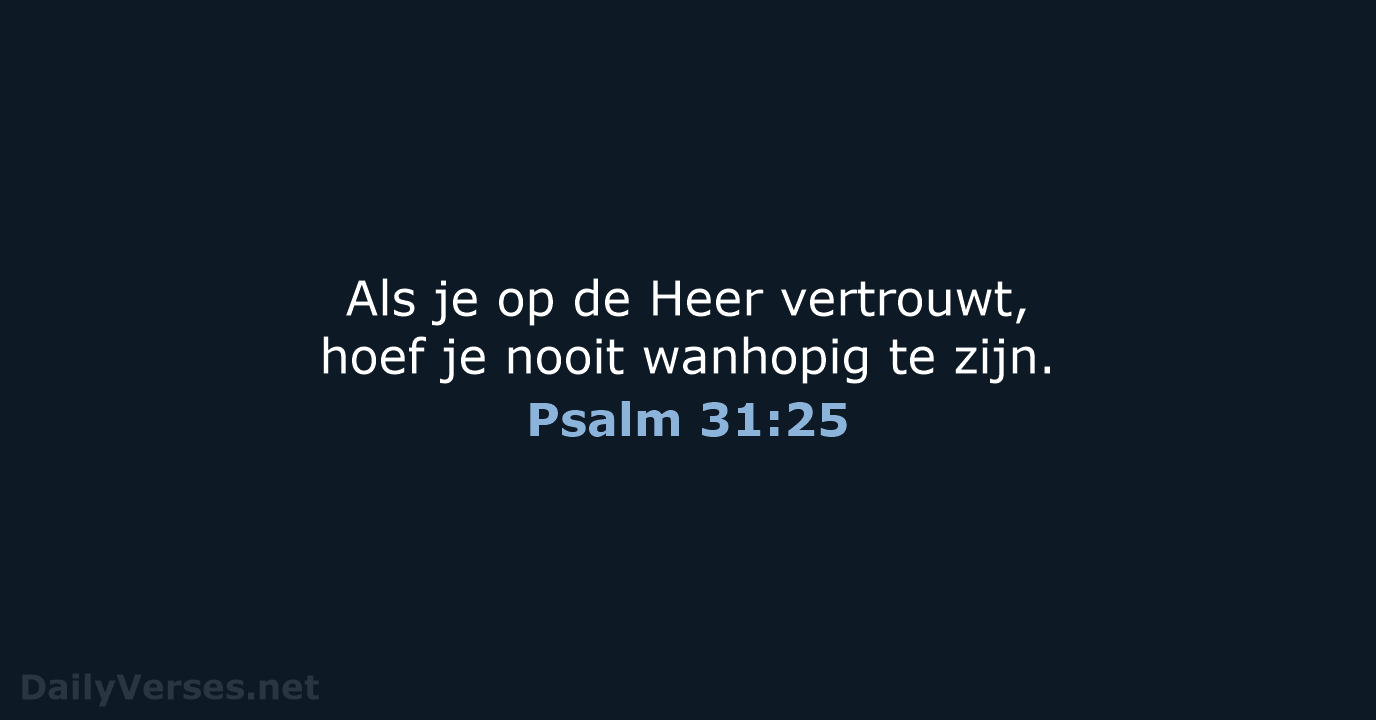 Psalm 31:25 - BB