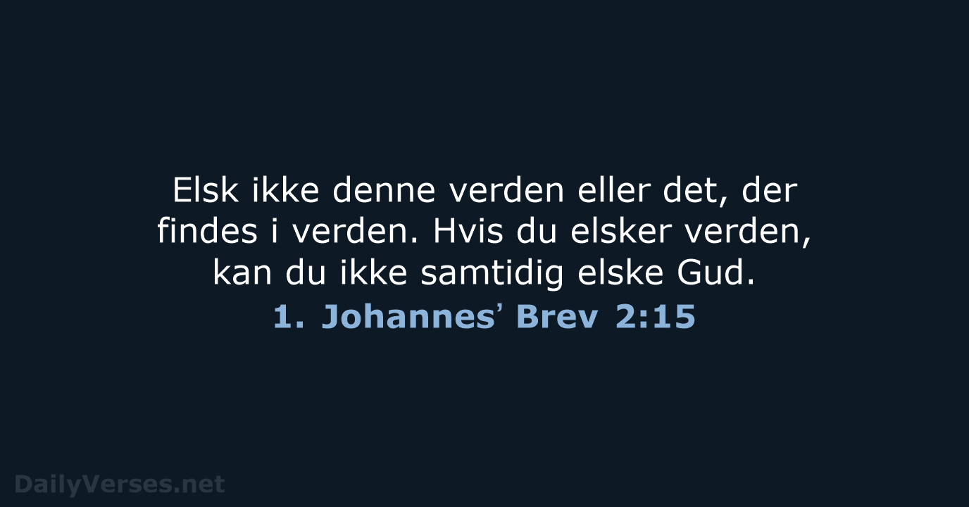 1. Johannesʼ Brev 2:15 - BDAN