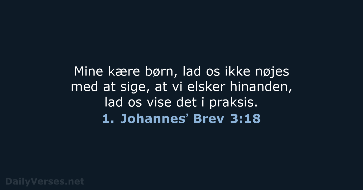 1. Johannesʼ Brev 3:18 - BDAN