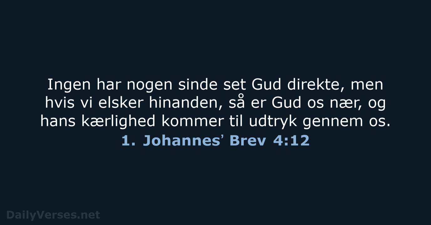 1. Johannesʼ Brev 4:12 - BDAN