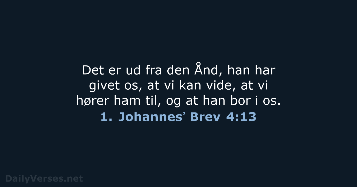 1. Johannesʼ Brev 4:13 - BDAN