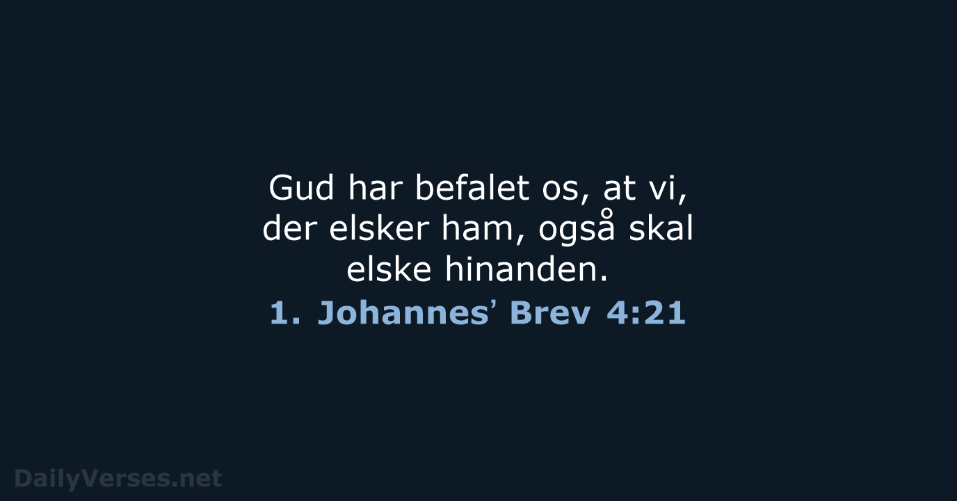 1. Johannesʼ Brev 4:21 - BDAN