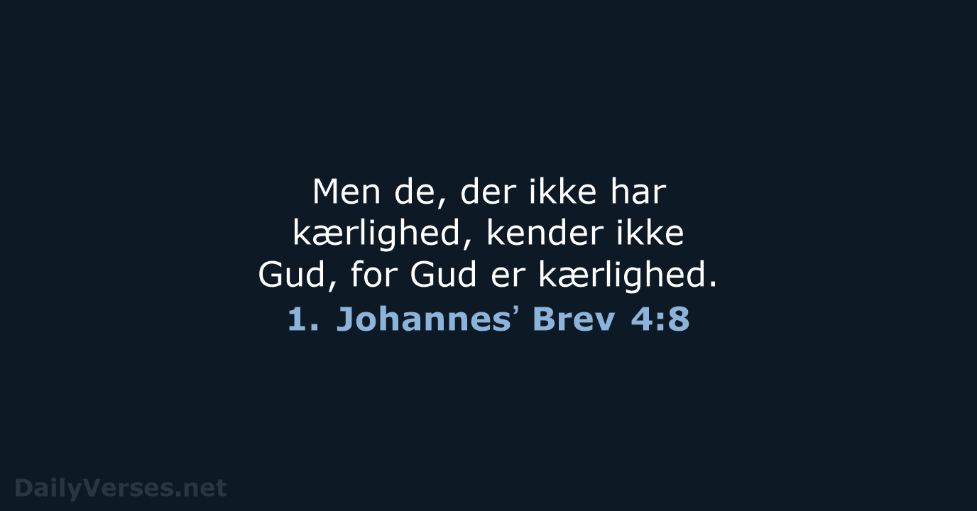 1. Johannesʼ Brev 4:8 - BDAN