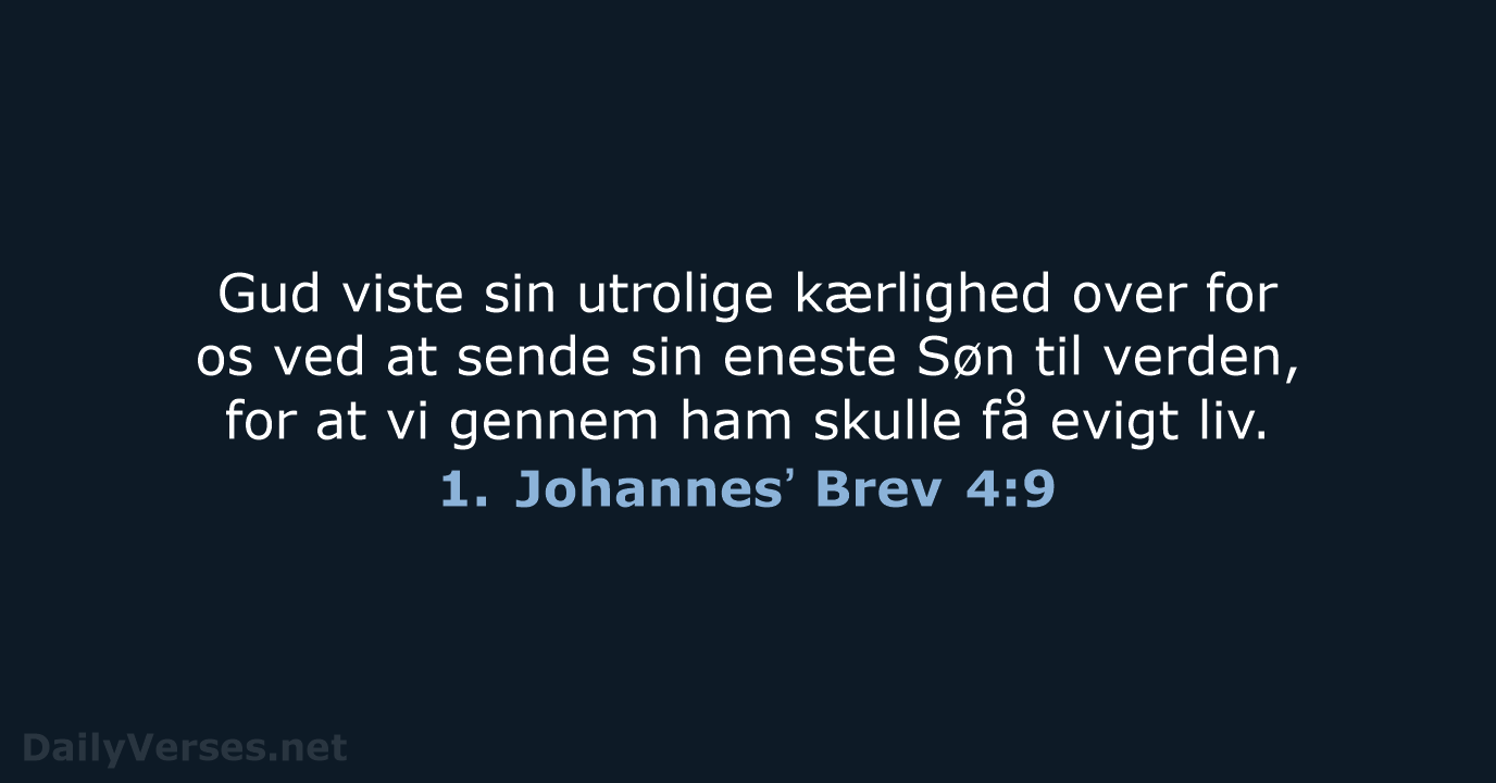 1. Johannesʼ Brev 4:9 - BDAN