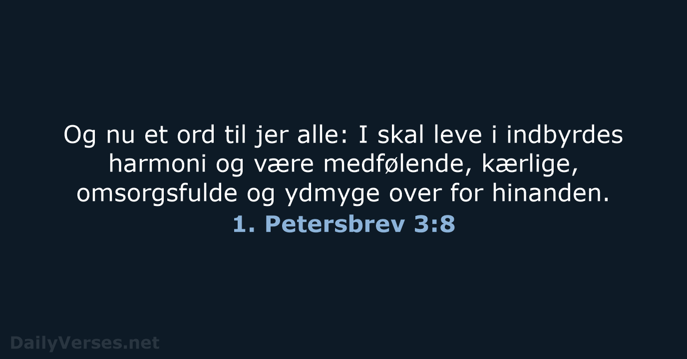 1. Petersbrev 3:8 - BDAN