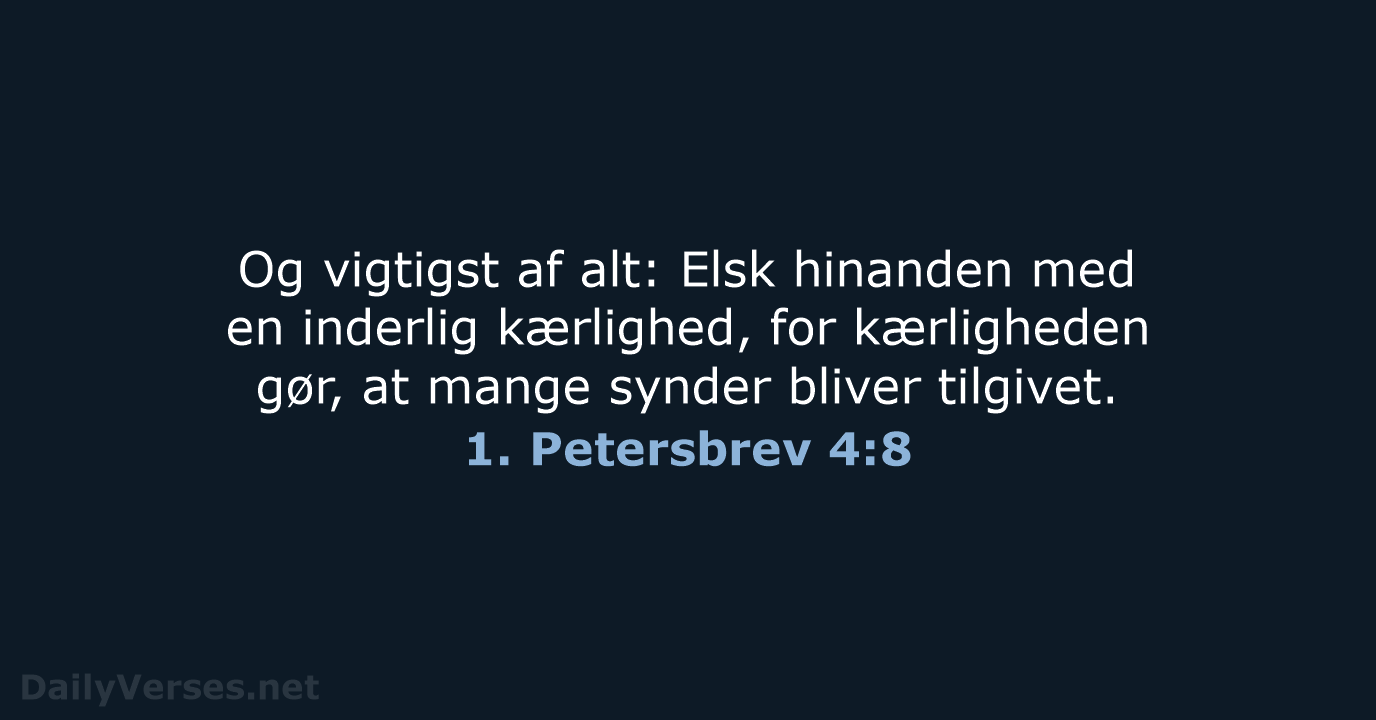 1. Petersbrev 4:8 - BDAN