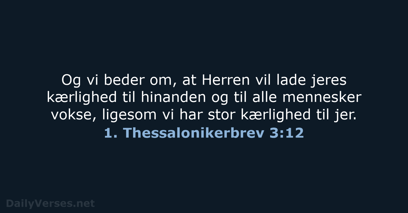 1. Thessalonikerbrev 3:12 - BDAN