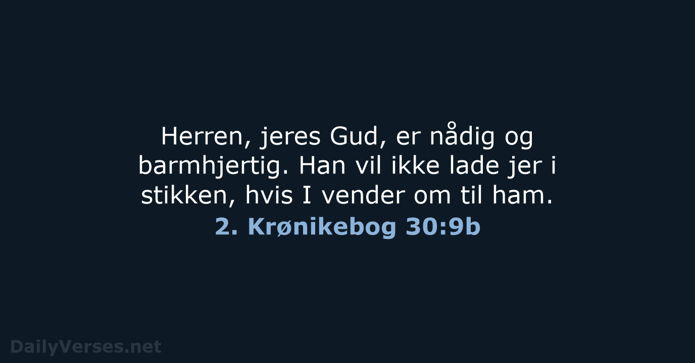 2. Krønikebog 30:9b - BDAN