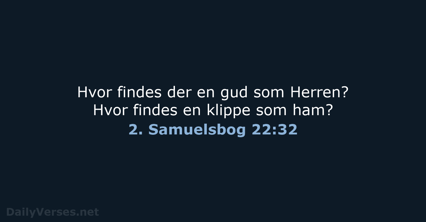 2. Samuelsbog 22:32 - BDAN