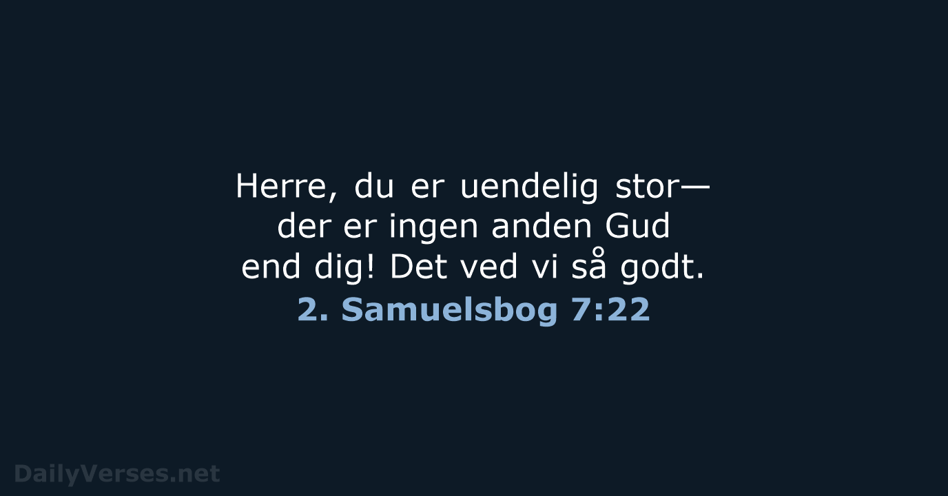 2. Samuelsbog 7:22 - BDAN