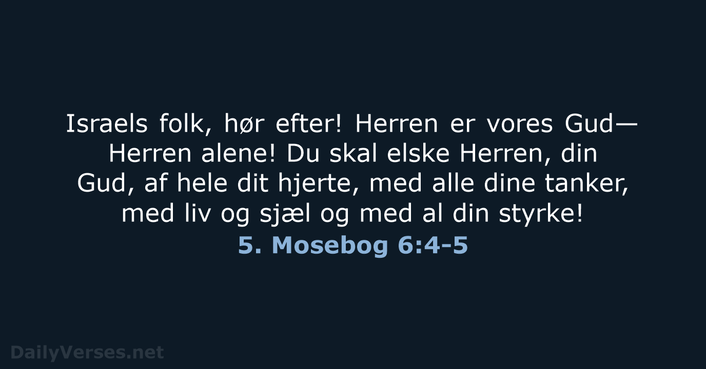 5. Mosebog 6:4-5 - BDAN