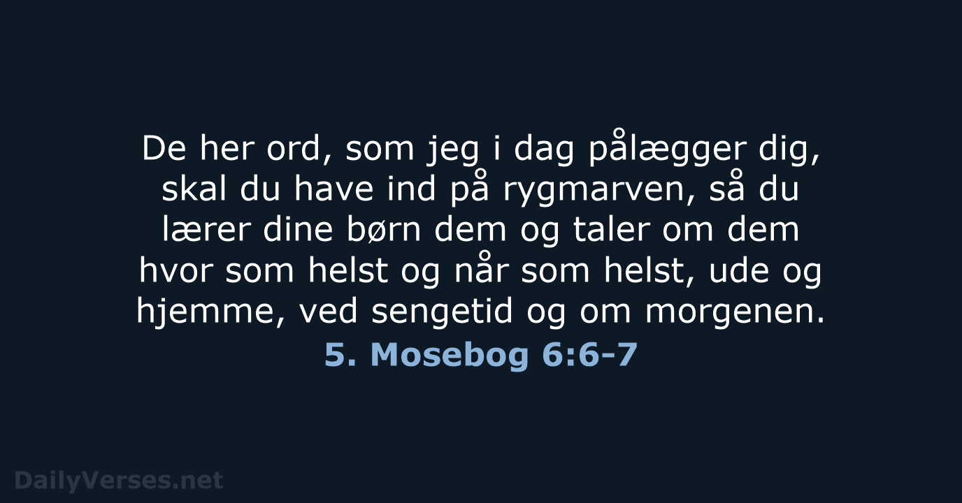 5. Mosebog 6:6-7 - BDAN