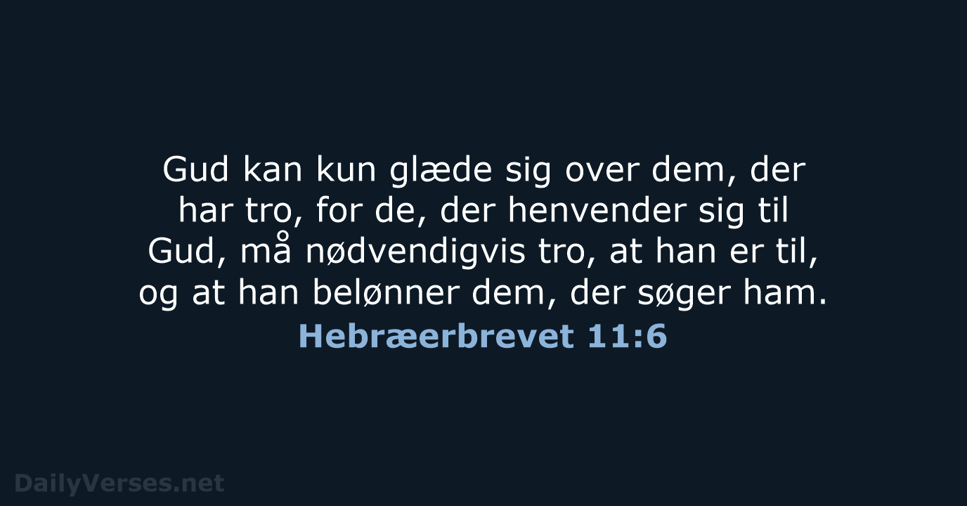 Hebræerbrevet 11:6 - BDAN
