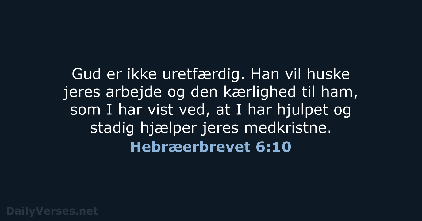 Hebræerbrevet 6:10 - BDAN