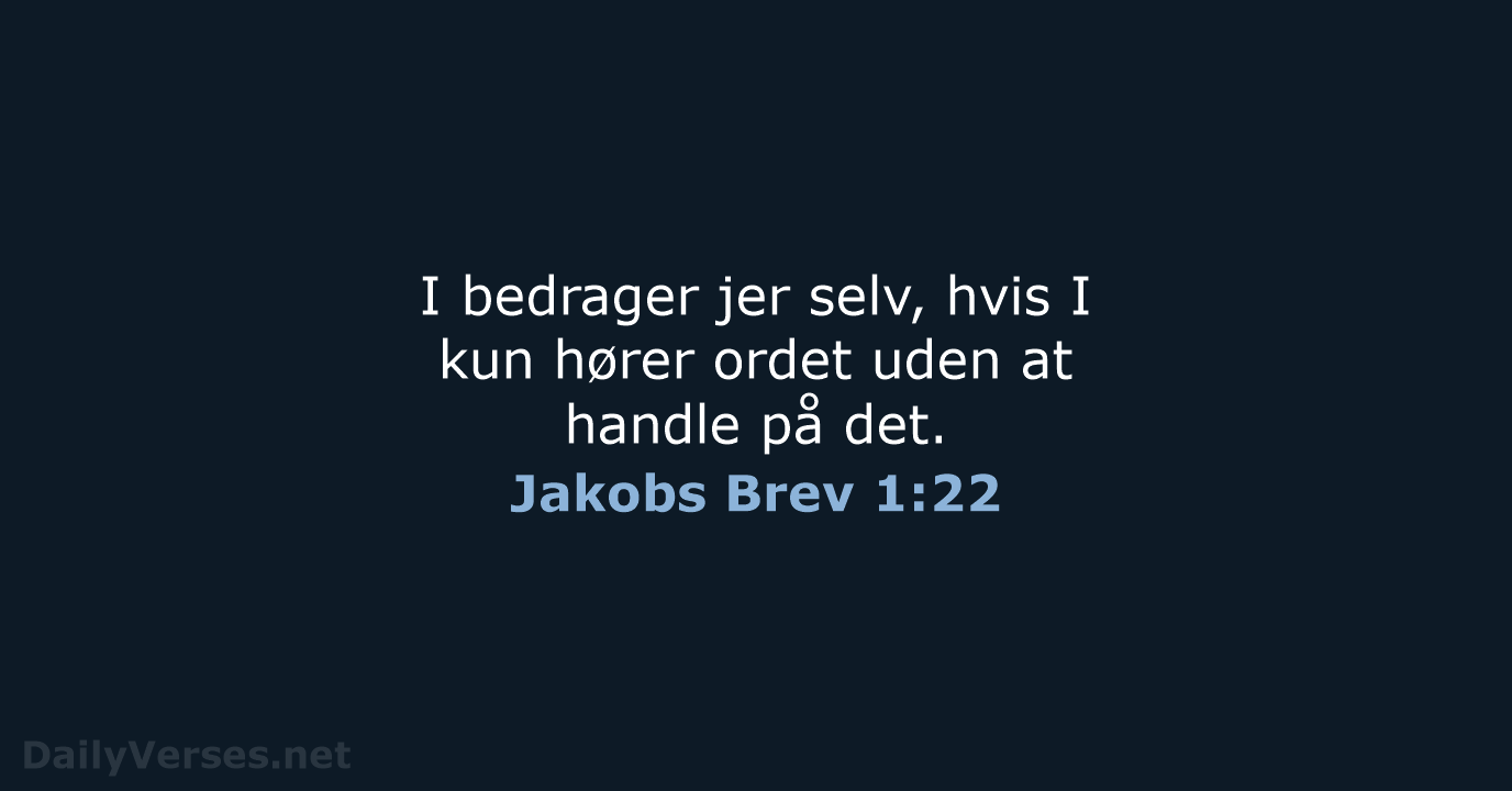 Jakobs Brev 1:22 - BDAN