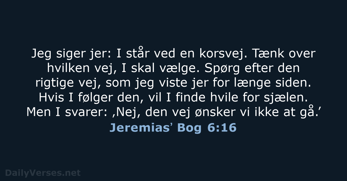 Jeremiasʼ Bog 6:16 - BDAN