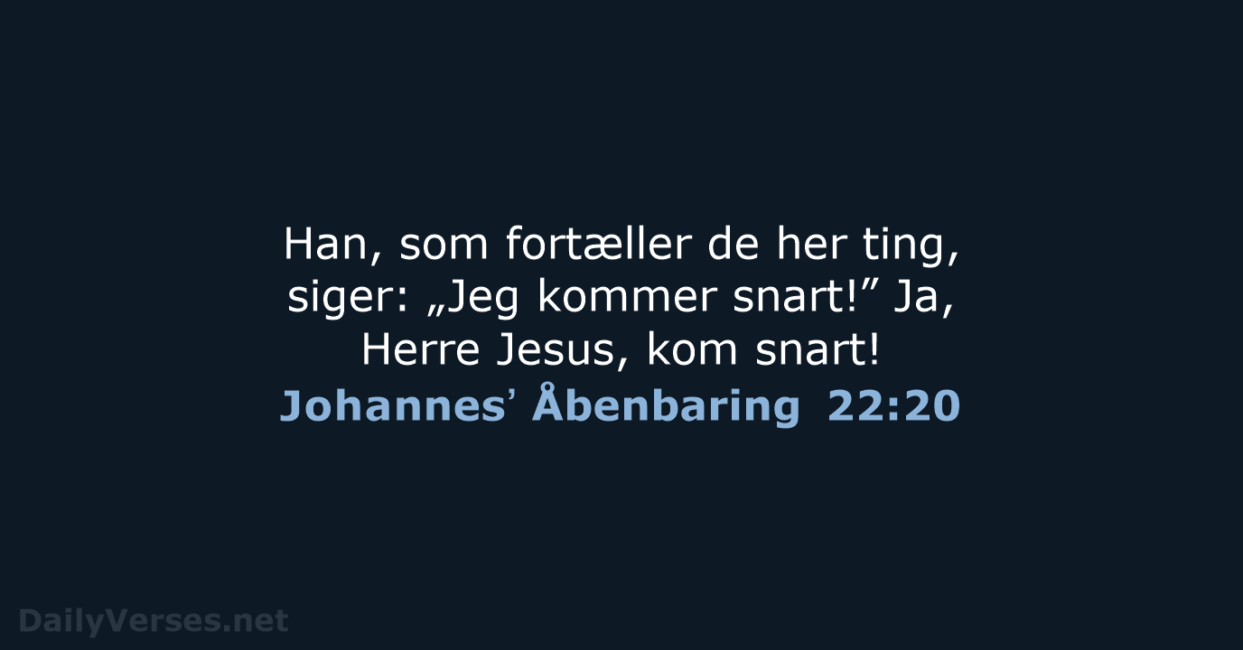 Johannesʼ Åbenbaring 22:20 - BDAN