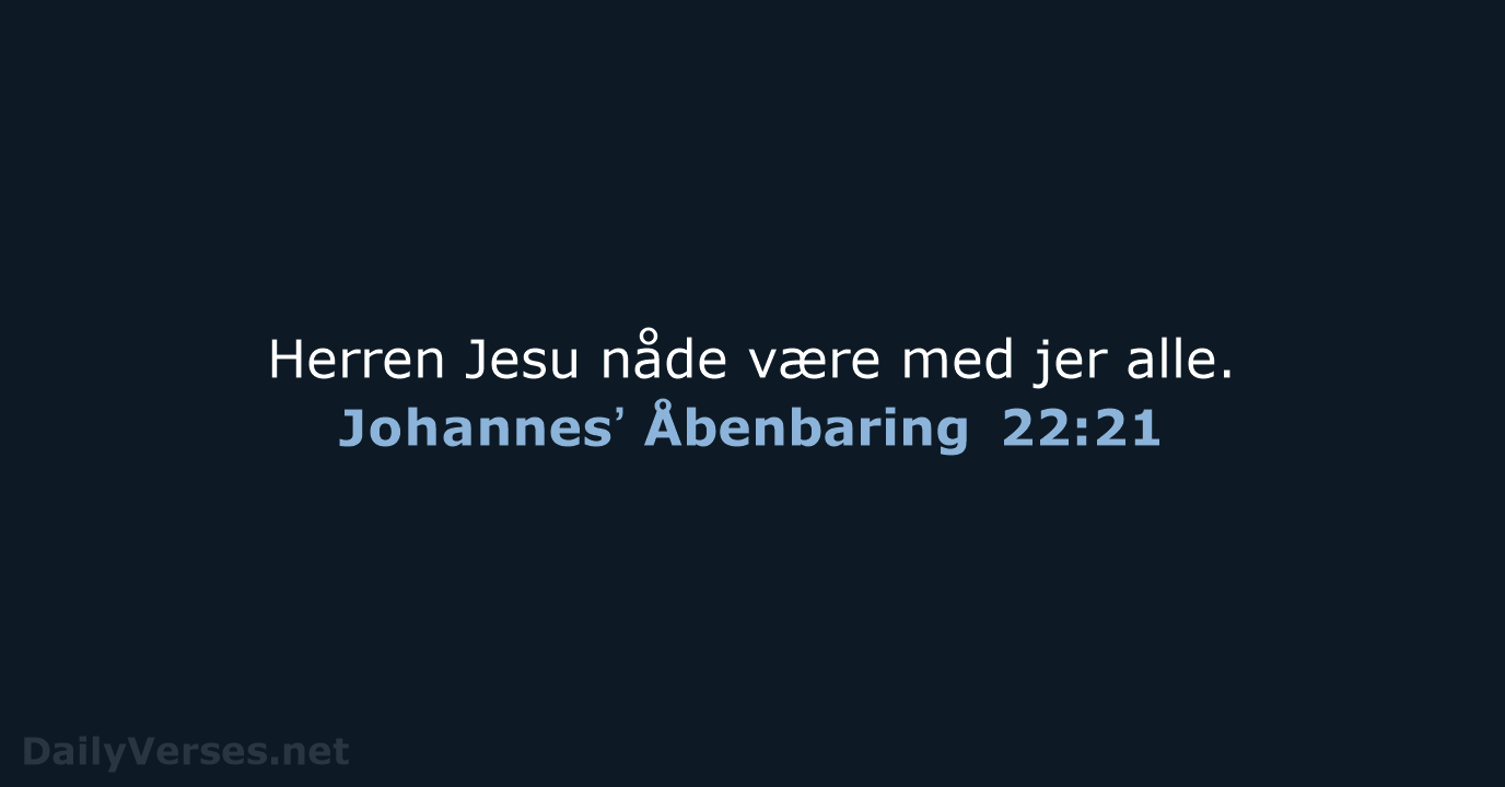 Johannesʼ Åbenbaring 22:21 - BDAN