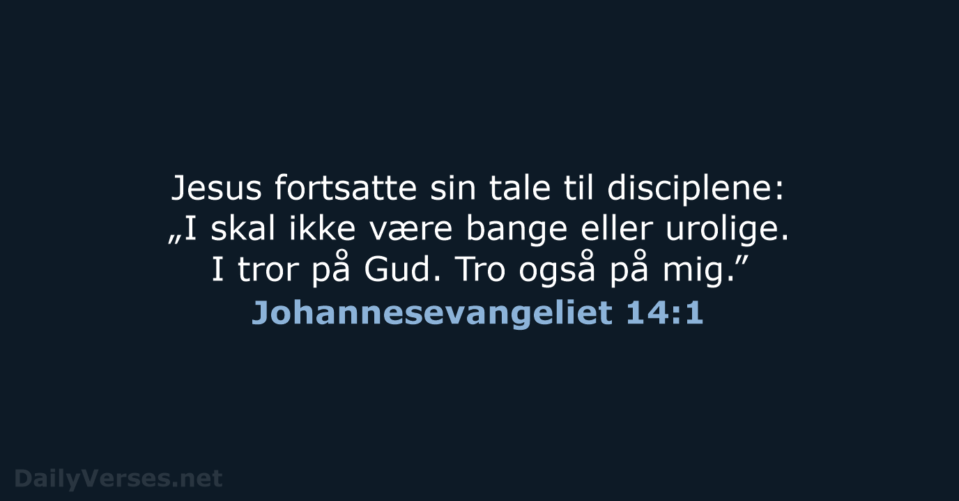 Johannesevangeliet 14:1 - BDAN